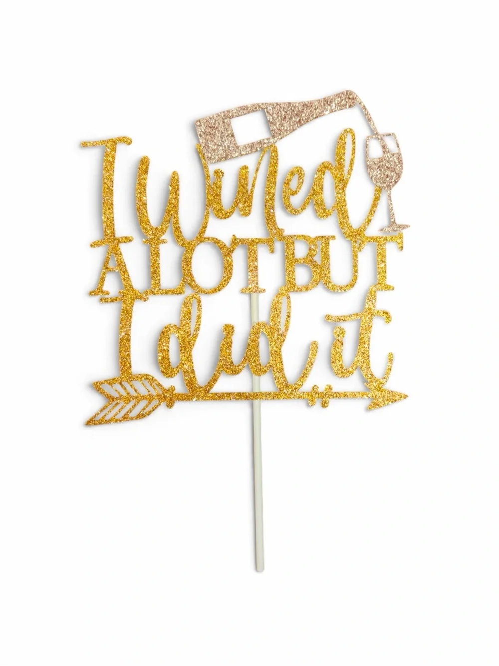 I Wined A Lot But I Did It Glitter Cake Topper - Gold & Black